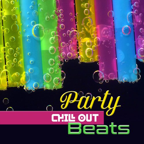 Party Chill Out Beats – Best Chill Out Beats, Summer Vibes, Dance All Night, Ibiza Chill Out