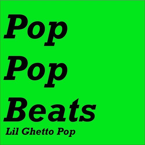 Lil Ghetto Pop