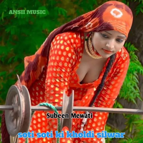 SOTI SOTI KI KHOLDI SILWAR