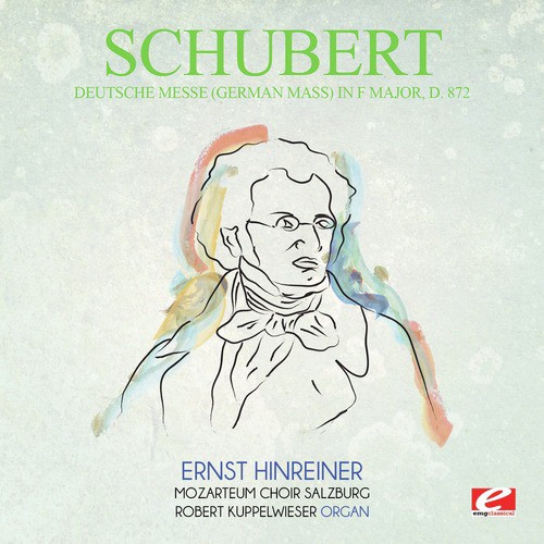 Schubert: Deutsche Messe (German Mass) in F Major, D.872 (Digitally Remastered)