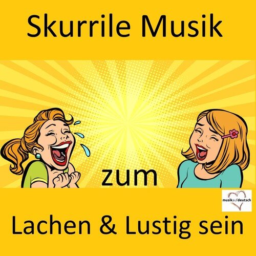 Skurrile Musik zum Lachen & Lustig sein