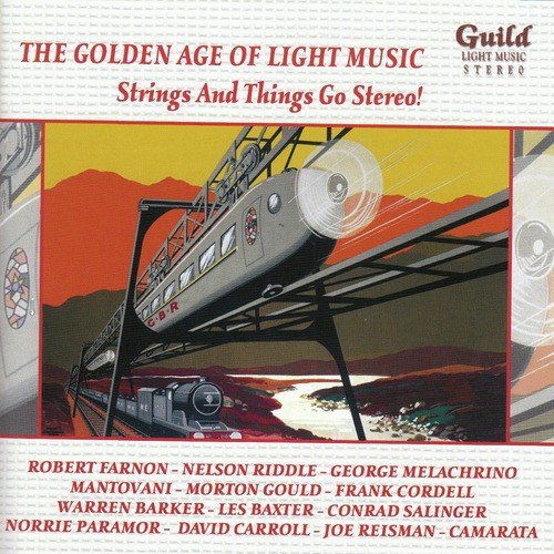 The Golden Age of Light Music: Strings and Things Go Stereo!
