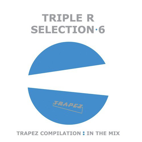 Triple R - Selection 6