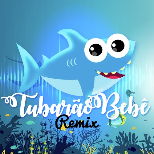 Tubarão Bebê (Remix)_poster_image