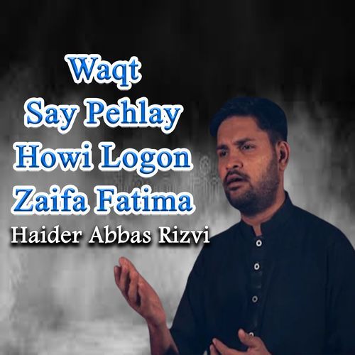 Waqt Say Pehlay Howi Logon Zaifa Fatima