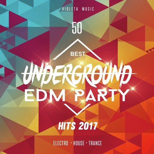 50 Best Underground EDM Party Hits 2017
