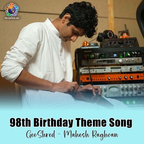 98th Birthday Theme - Geoshred Mahesh Raghvan
