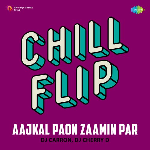 Aajkal Paon Zaamin Par - Chill Flip