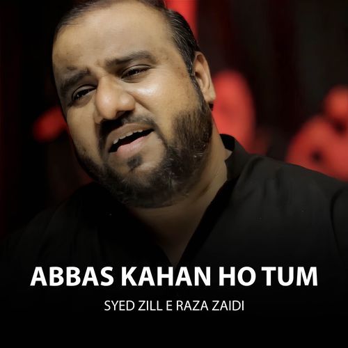 Abbas Kahan Ho Tum