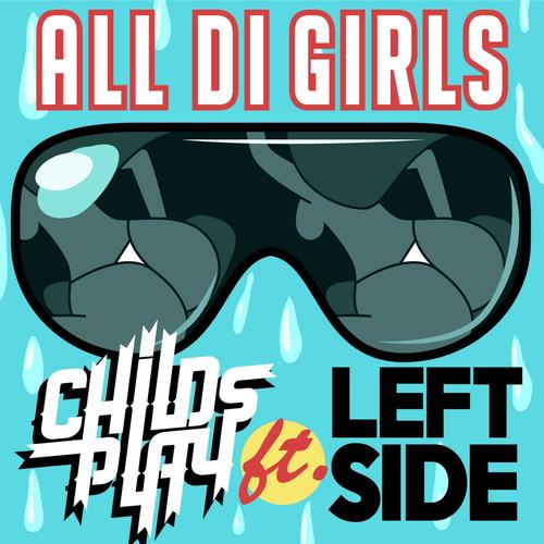 All Di Girls (Vip Mix) [feat. Leftside]