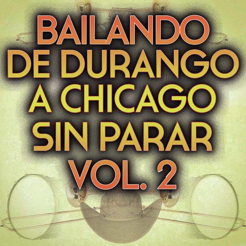 La Loquera - Song Download from Bailando De Durango A Chicago Sin Parar  Vol. 2 @ JioSaavn