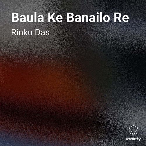 Baula Ke Banailo Re