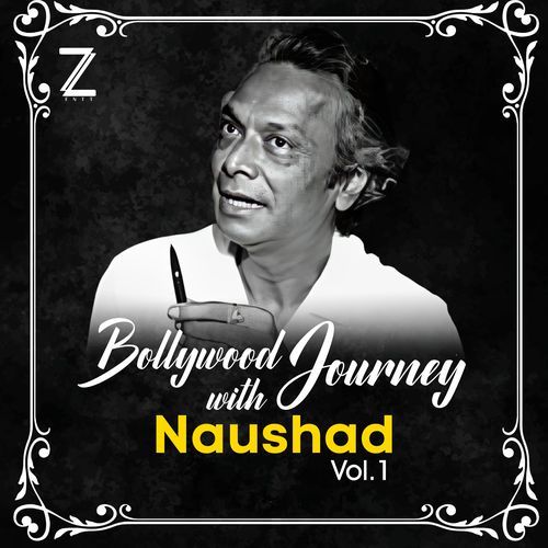 Bollywood Journey With Naushad, Vol. 1