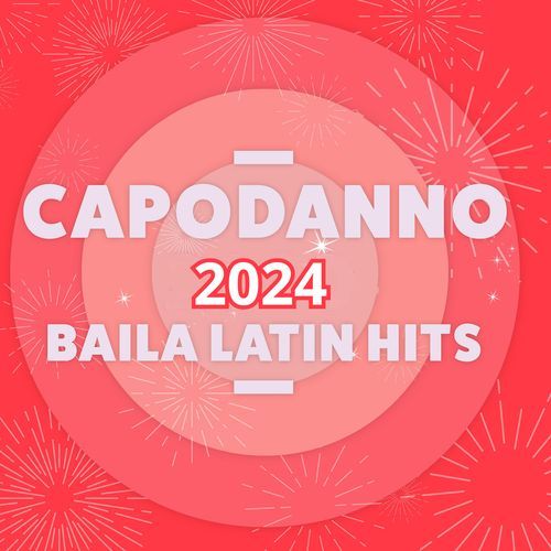 Capodanno 2024  Baila! Latin Hits