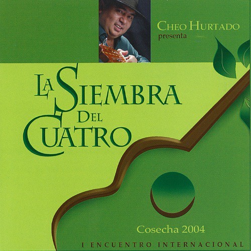 Cheo Hurtado Presenta: La Siembra Del Cuatro_poster_image