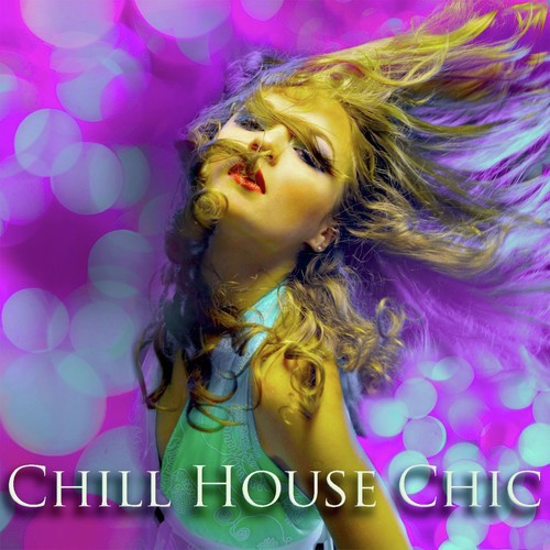 Chill House Chic (Finest Chill House)