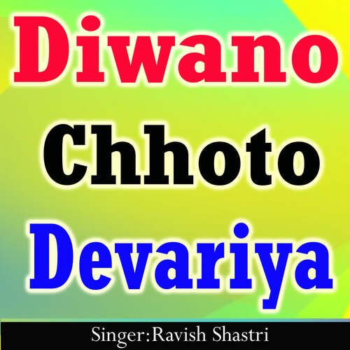 Diwano Chhoto Devariya.