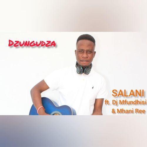 Dzungudza (feat. Mhani Ree & DJ Mfundhisi)