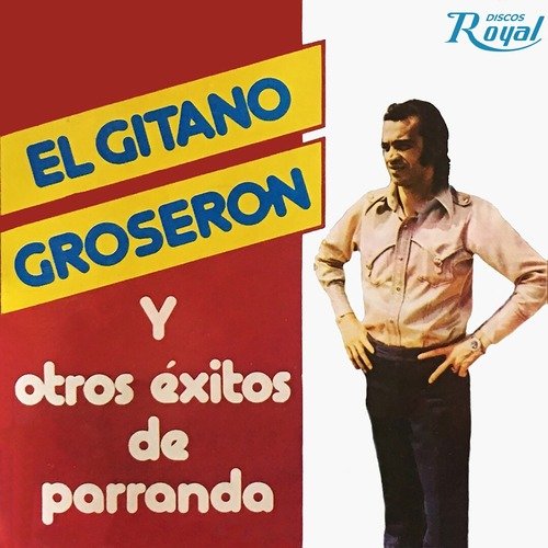 El Gitano Groseron y Otros Éxitos de Parranda