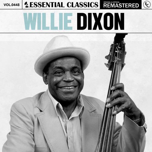 Essential Classics, Vol. 448: Willie Dixon