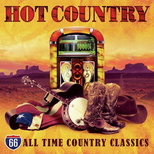 Hot Country - 66 All Time Country Classics