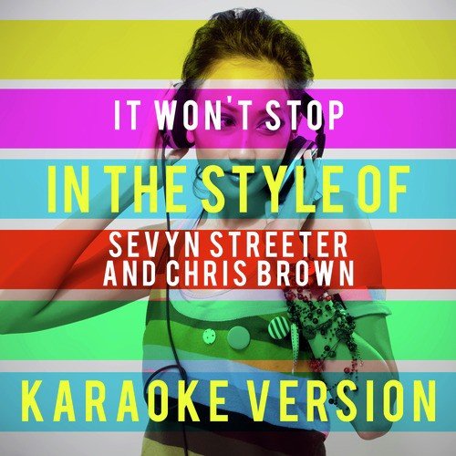 It Won't Stop (In the Style of Sevyn Streeter and Chris Brown) [Karaoke Version]
