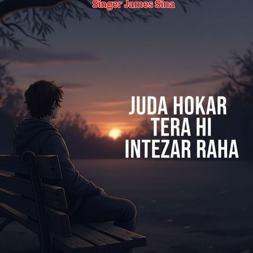 JUDA HOKAR TERA HI INTEZAR RAHA