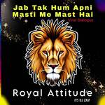Jab Tak Hum Apni Masti Me Mast Hai Royal Boy Dialogue (Original Mixed)