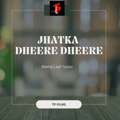 Jhatka Dheere Dheere