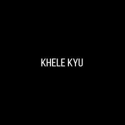 KHELE KYU-PVA-YDdTWH4