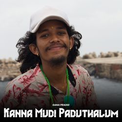 Kanna Mudi Paduthalum-FV0Ad0ZIbkY