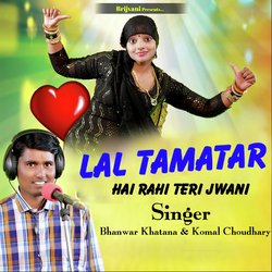 Lal Tamatar Hai Rahi Teri Jwani-AhguARxHWwQ