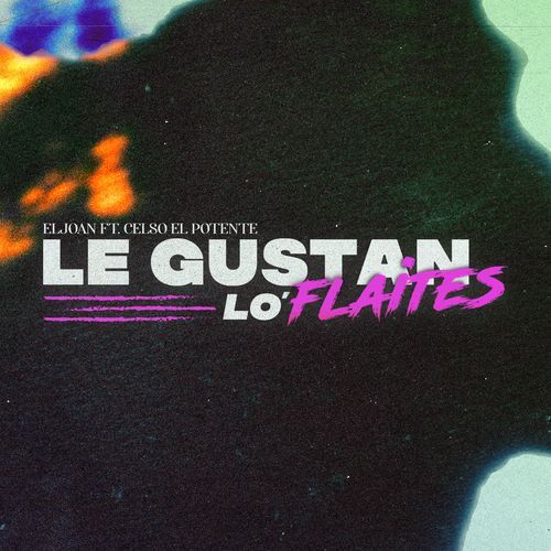 Le Gustan Lo' Flaites_poster_image