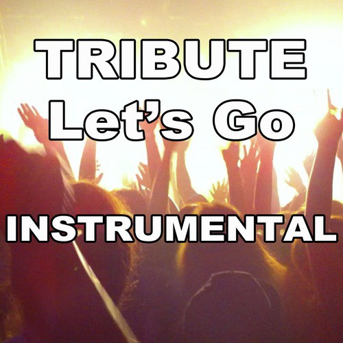 Let's Go (Calvin Harris Feat. Ne-Yo Instrumental Tribute)