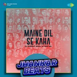 Maine Dil Se Kaha - Jhankar Beats