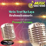 Mein Tere Ko Laya Brahmakumaris