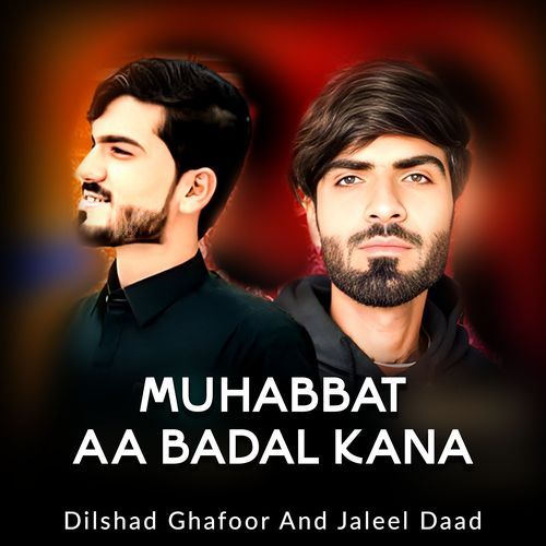 Muhabbat Aa Badal Kana
