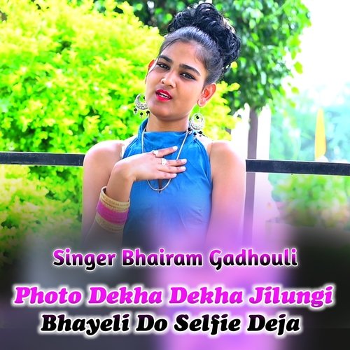 Photo Dekha Dekha Jilungi Bhayeli Do Selfie Deja