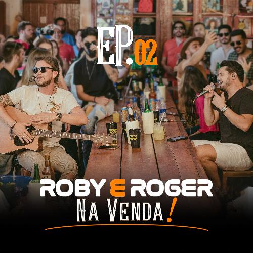 Roby e Roger Na Venda, Ep.02 (Ao Vivo)_poster_image