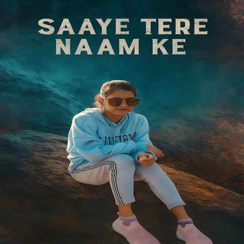 Saaye Tere Naam Ke