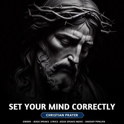 Set Your Mind Correctly - Christian Prayer