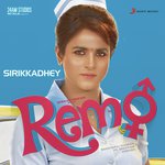 Sirikkadhey (From &quot;Remo&quot;)