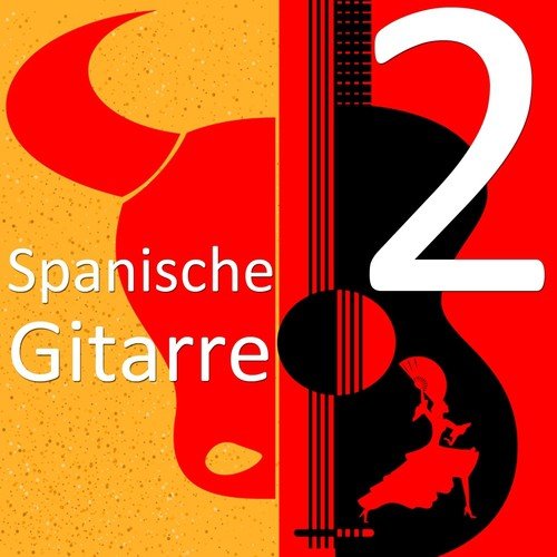 Spanische Gitarre: Die besten Lieder auf der Gitarre, Vol. 2