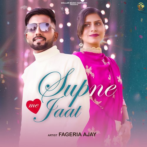 Supne Me Jaat (feat. Fageria Ajay,Parv Punjaban)