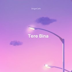 Tere Bina Singercafe-ETEMYDl1dVI