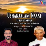 Ushakaalam Naam Ezhunnelkkuka