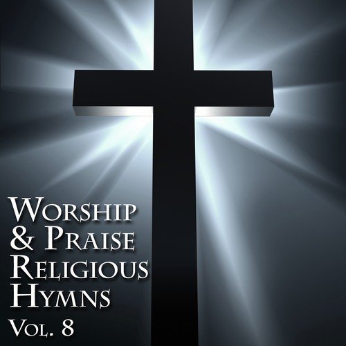 Worship & Praise Religious Hymns, Vol. 8