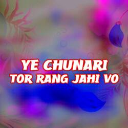 Ye Chunari Tor Rang Jahi Vo-A1EffRpRYHc