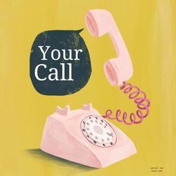 Your call