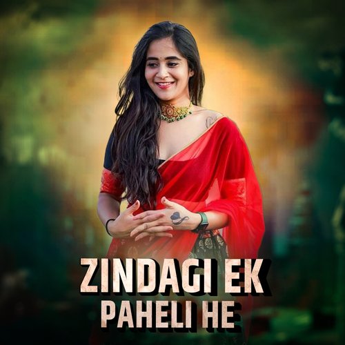 Zindagi Ek Paheli He